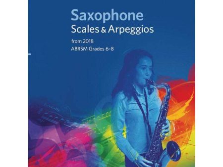 ABRSM Saxophone Scales & Arpeggios Grades 6-8 (from 2018) Online Hot Sale