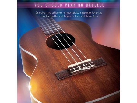 First 50 Songs: You Should Play On Ukulele Supply