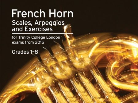 Trinity College London: French Horn Scales, Arpeggios & Exercises (from 2015) on Sale