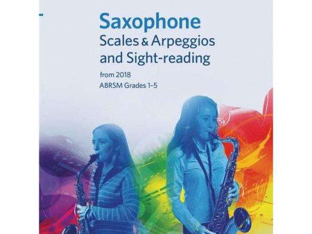 ABRSM Saxophone Scales, Arpeggios & Sight-Reading Grades 1-5 (from 2018) Online now