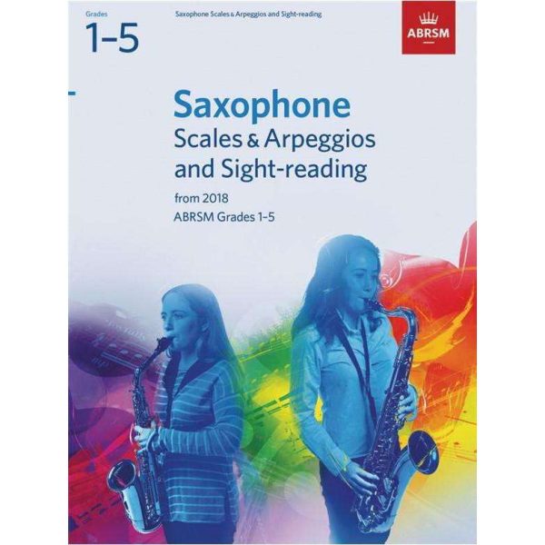 ABRSM Saxophone Scales, Arpeggios & Sight-Reading Grades 1-5 (from 2018) Online now