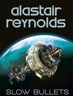 Alastair Reynolds: Slow Bullets [2018] paperback For Sale