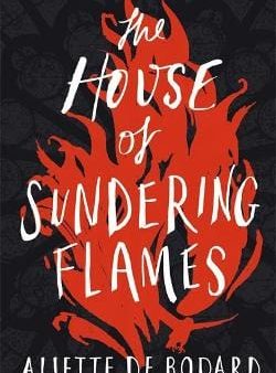 Bodard Aliette De: The House of Sundering Flames [2020] paperback Online now