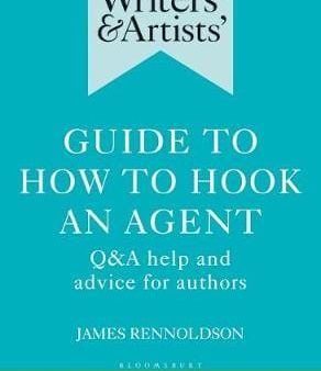 And Artists Writers: Writers  & Artists  Guide to How to Hook an Agent [2020] paperback Online now