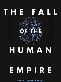 Charles Edouar Bouee: The Fall of the Human Empire [2019] hardback Online Sale