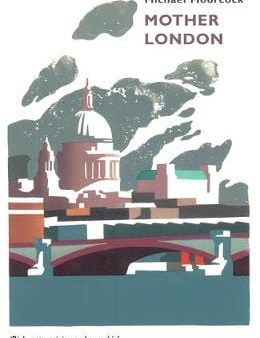 Michael Moorcock: Mother London [2016] paperback Online Sale